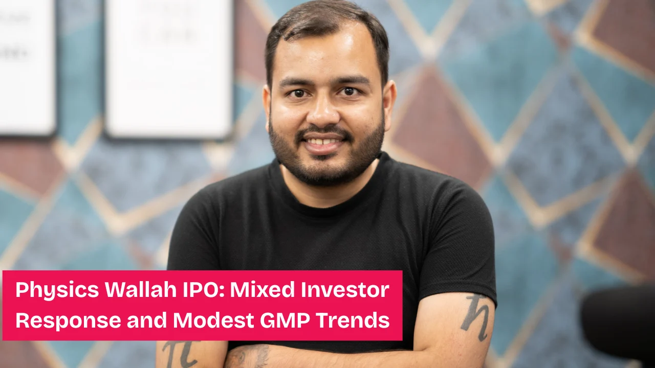 Physics Wallah IPO: Mixed Investor Response and Modest GMP Trends
