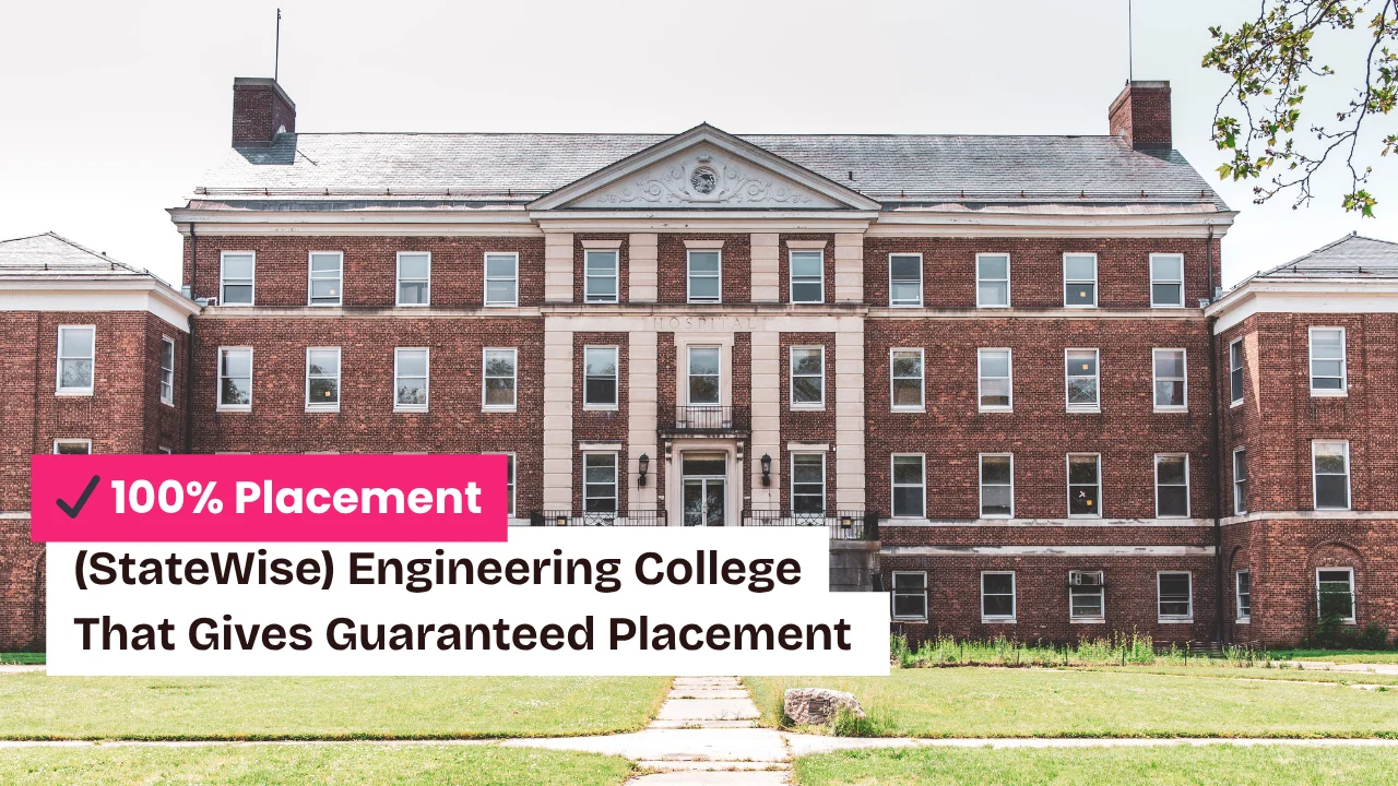 (StateWise) Which Engineering College Gives 100% Placement?